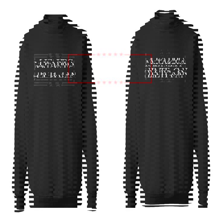 Make America Healthy Again Maha Sweatshirt