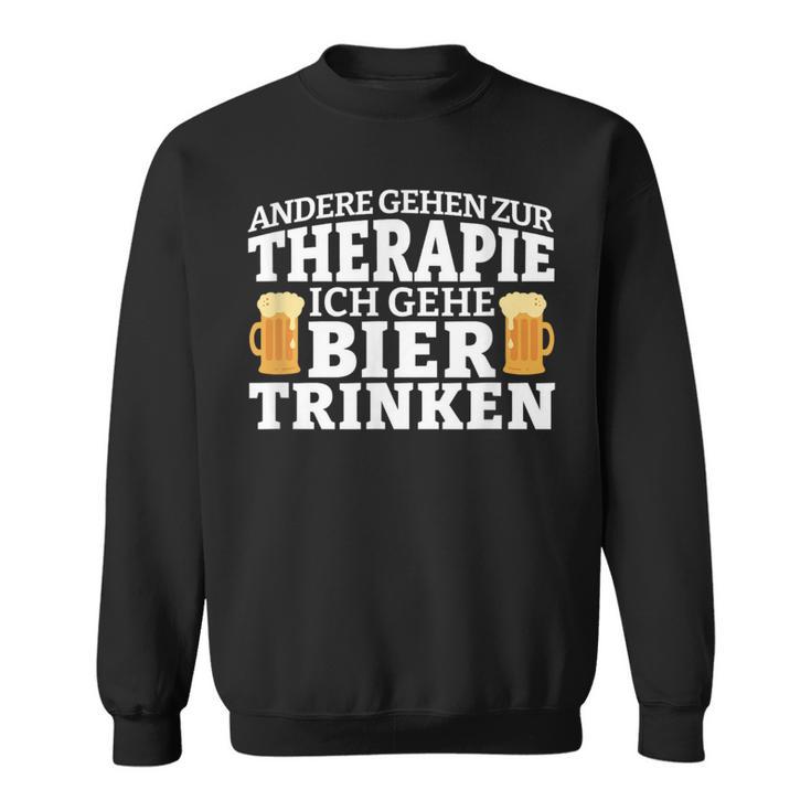 Andere Gehen Zur Therapie Ich Gehe Bier Trinken Sweatshirt