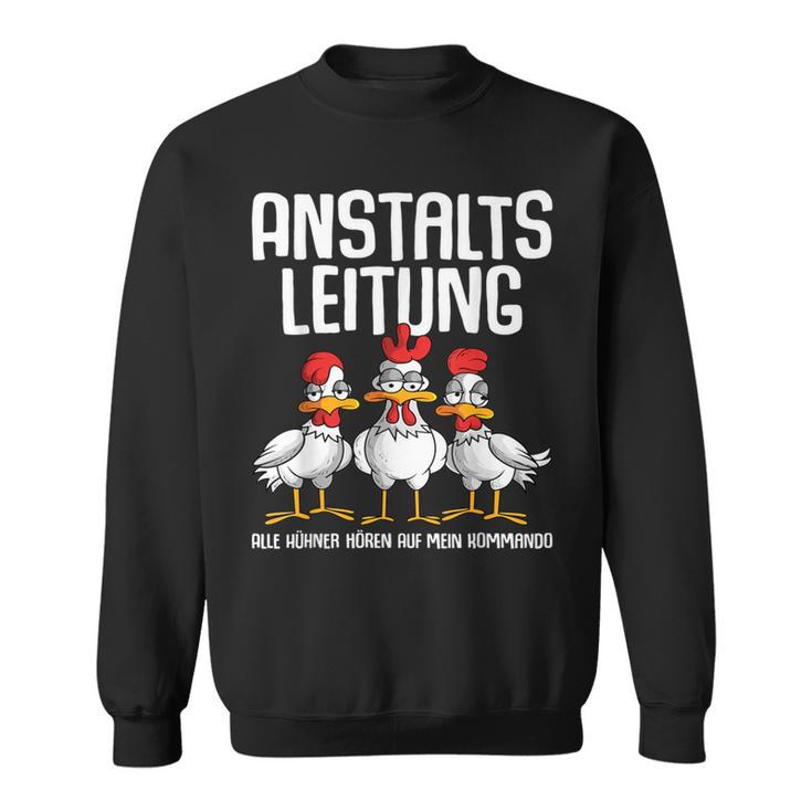 Anstaltsleitung Alle Hühner Hörauf Mein Kommando Sweatshirt