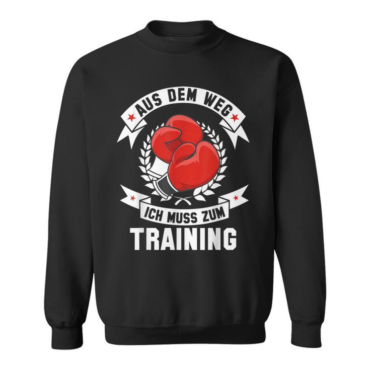 Aus Dem Weg Ich Muss Zum Training Boxing Sweatshirt