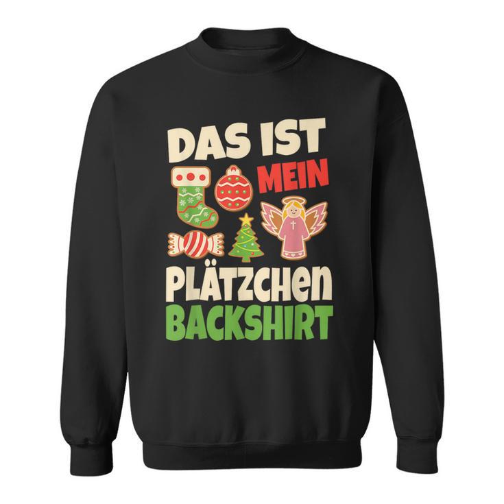 Backen Christmas Das Ist Mein Plätzchen Baking Christmas That Sweatshirt