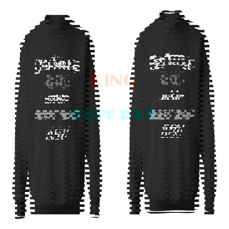 Barbecue King And The Best Dad EverFathers Day Sweatshirt