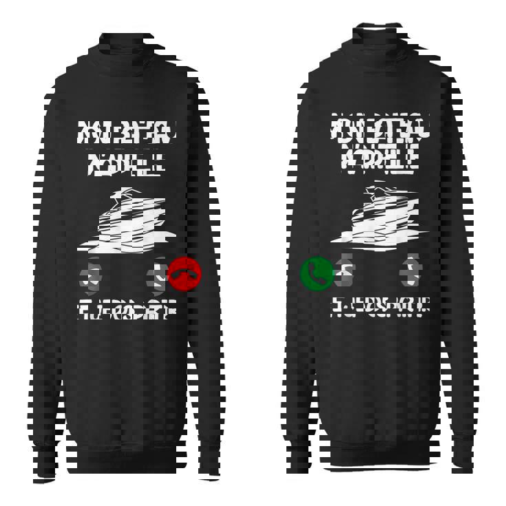 Bateaux Mon Bateau M'appelle Et Je Dois Partir Capitaine Sweater e