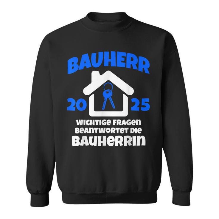 Bauherr Geschenk 2025 I Builder Construction Site Sweatshirt