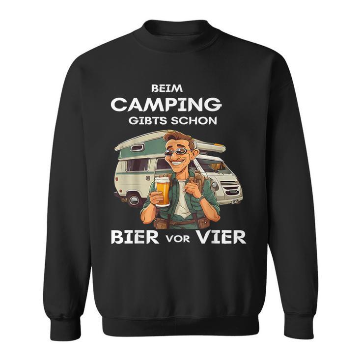 Beim Camping Gibts Schon Bierorier Sweatshirt