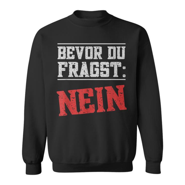 Bevor Du Fragen German Sweatshirt