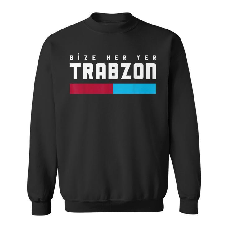 Bize Her Yer Trabzon S Sweatshirt