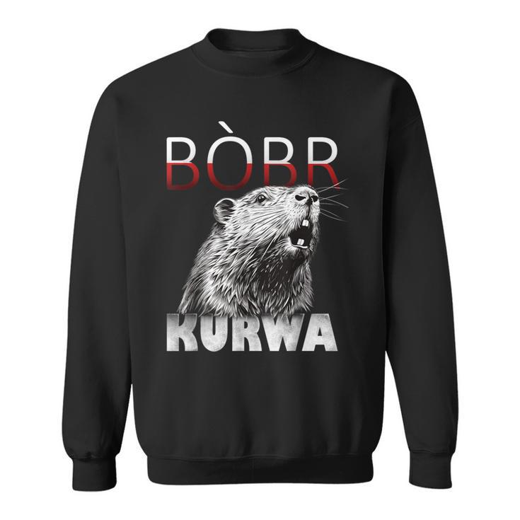 Bobr Kurwa Biber Bober Bobr Sweatshirt