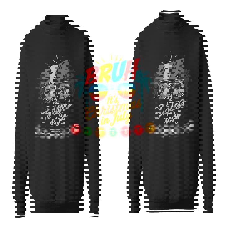 Bruh Santa Claus Sunglasses Beach Christmas In July Sweatshirt