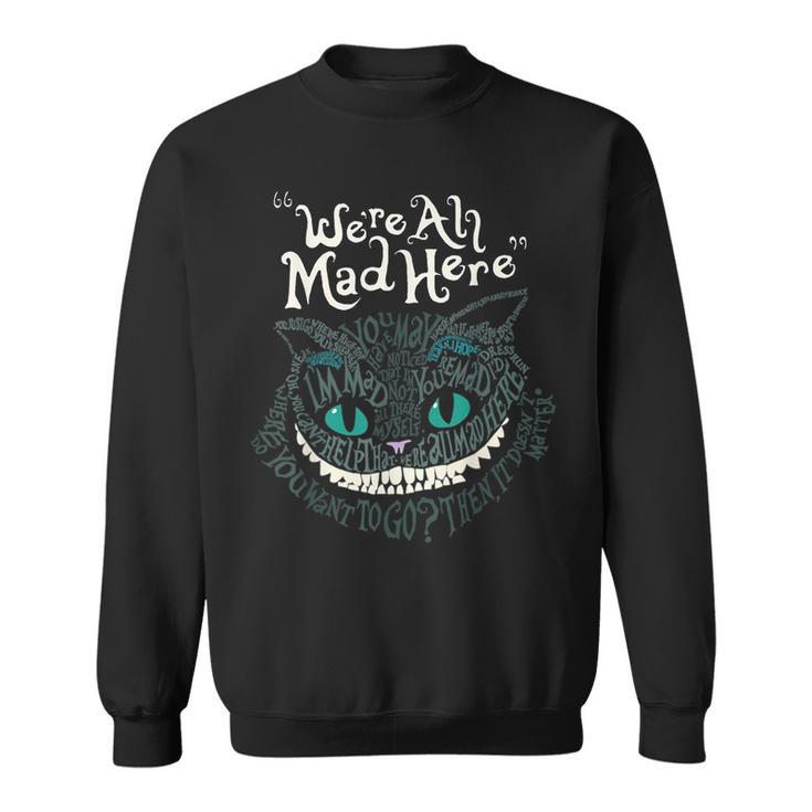 Cheshire Alice Cat Wir Sind Alleerrückt Hier Wunderland Sweatshirt