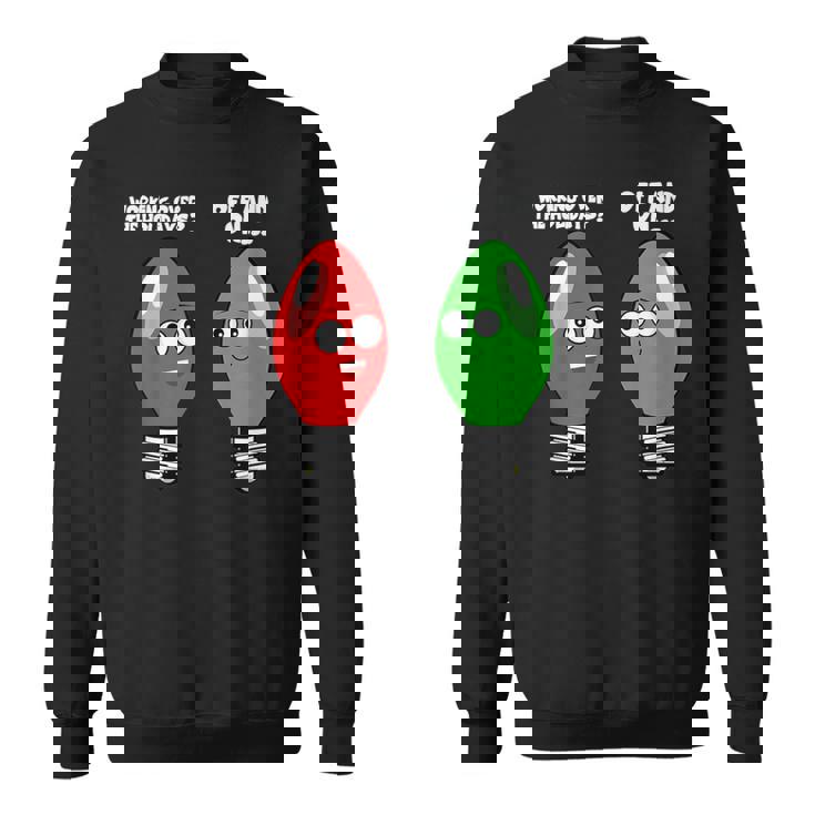 Christmas Light Bulbs Working Off & On During Holidays Sweatshirt