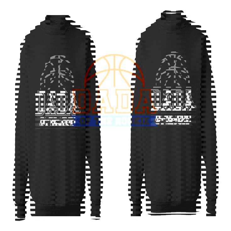 Dada Of Rookie 1St Birthday Basketball Theme Matching Party Sweatshirt