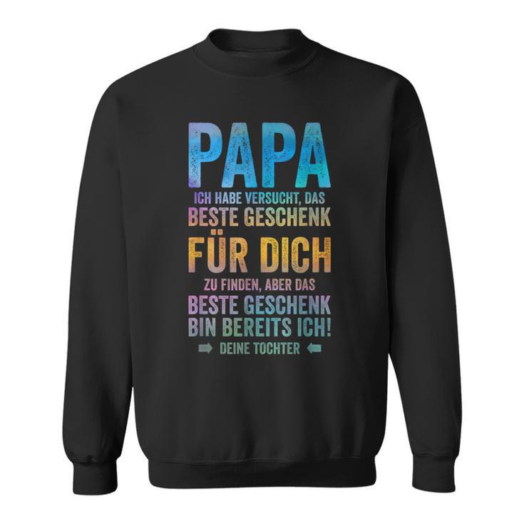 Das Beste Geschenk Bin Ich -Atertag German Sweatshirt