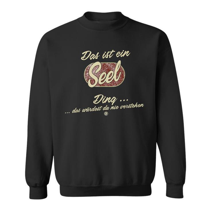 Das Ist Ein Seel Ding Lustiges Familie Seel Sweatshirt