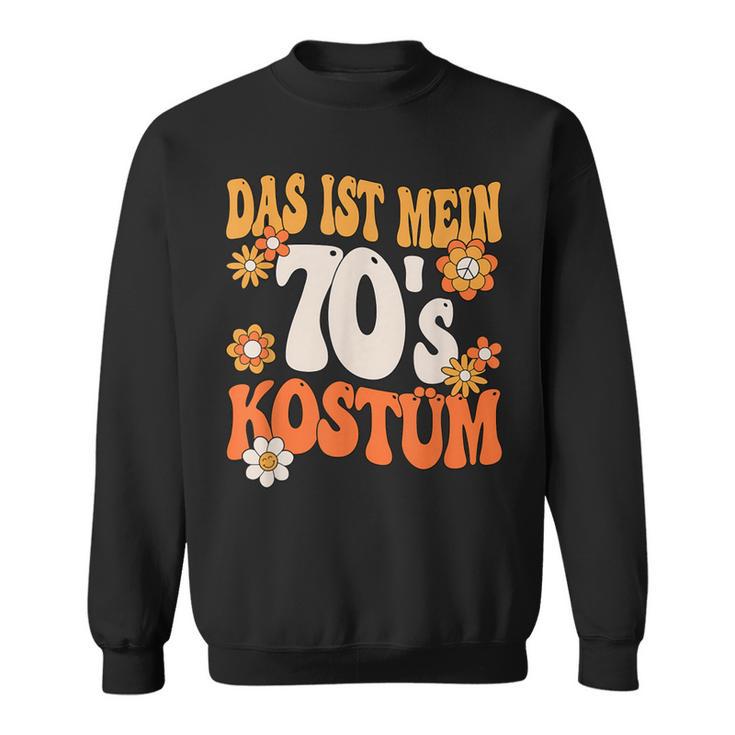 Das Ist Mein 70Er Kostüm 70S 70S Motto Party Outfit Sweatshirt