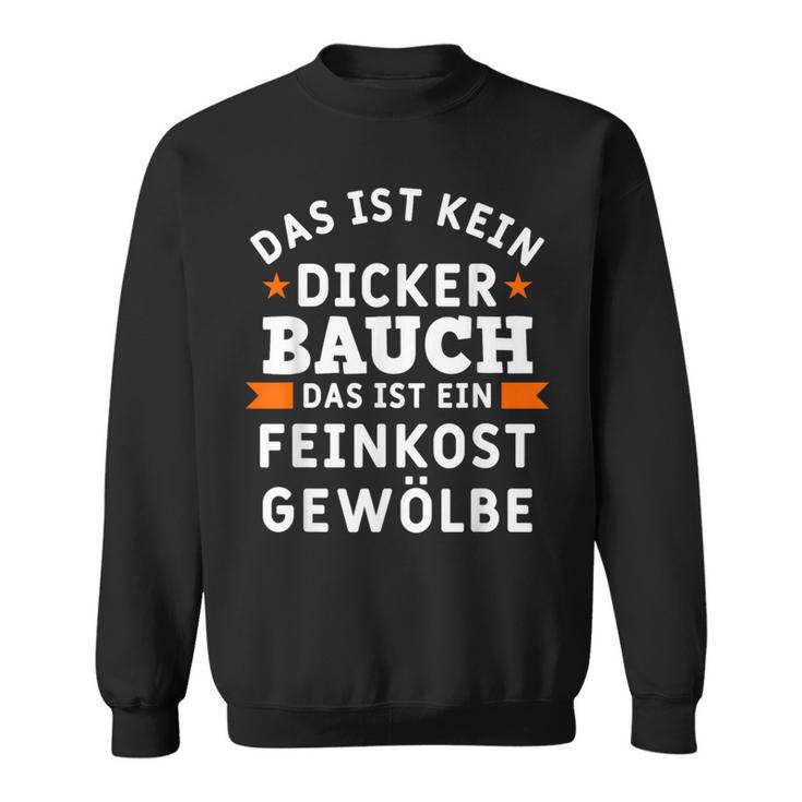 Das Ist Nein Dicker Bauch Das Ist Ein Feinkost Arched S Sweatshirt