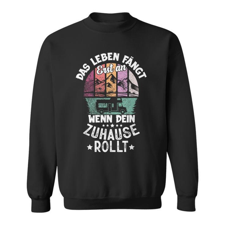 Das Leben Fängt An Wenn Zuhause Rollt Camping Caravan Sweatshirt