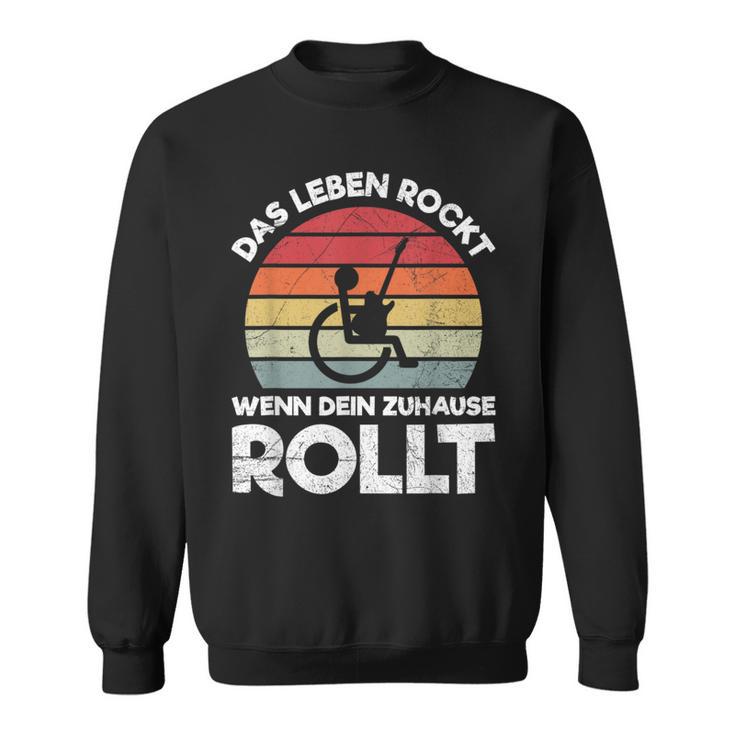 Das Leben Rockt Wenn Dein Zuhause Rollen Wheelchair Saying S Sweatshirt