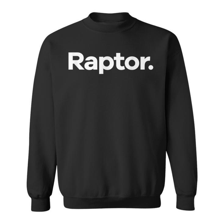 Das Sagt Raptor Sweatshirt