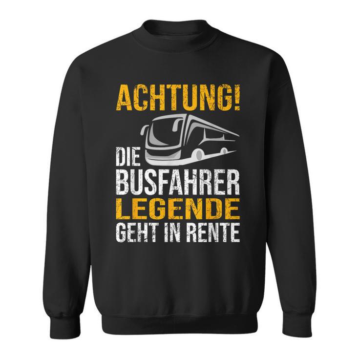 Die Busfahrer Legende Geht In Rente Ruhestand Pension Sweatshirt