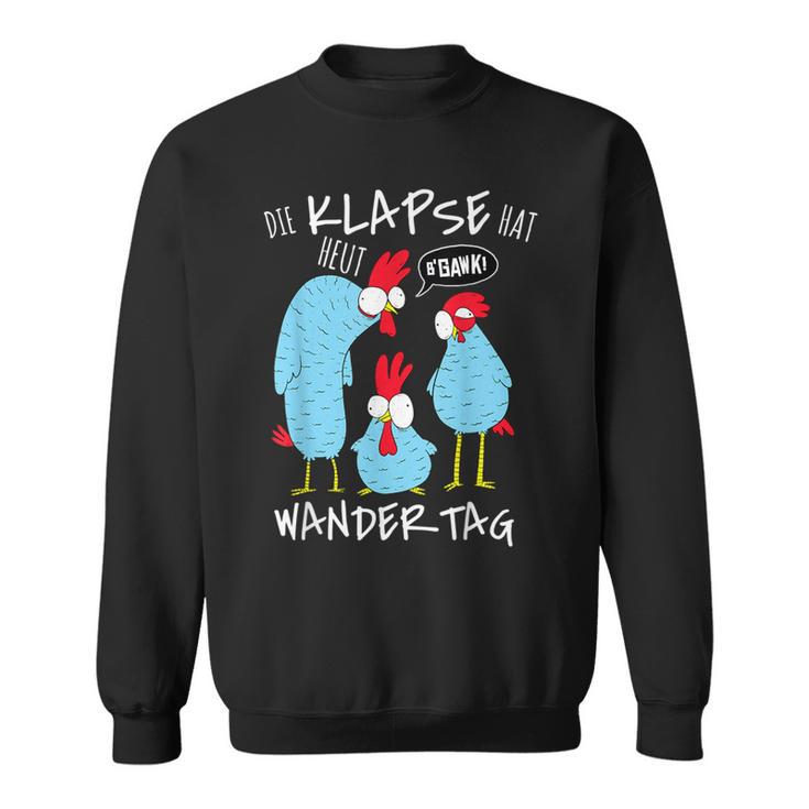 Die Klapse Hat Heut Wandertag Hiking Jga Selfironie Sweatshirt