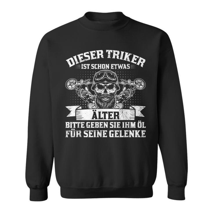 Dieser Triker Ist Schon Älter Öl Für Seine Gelenke Sweatshirt