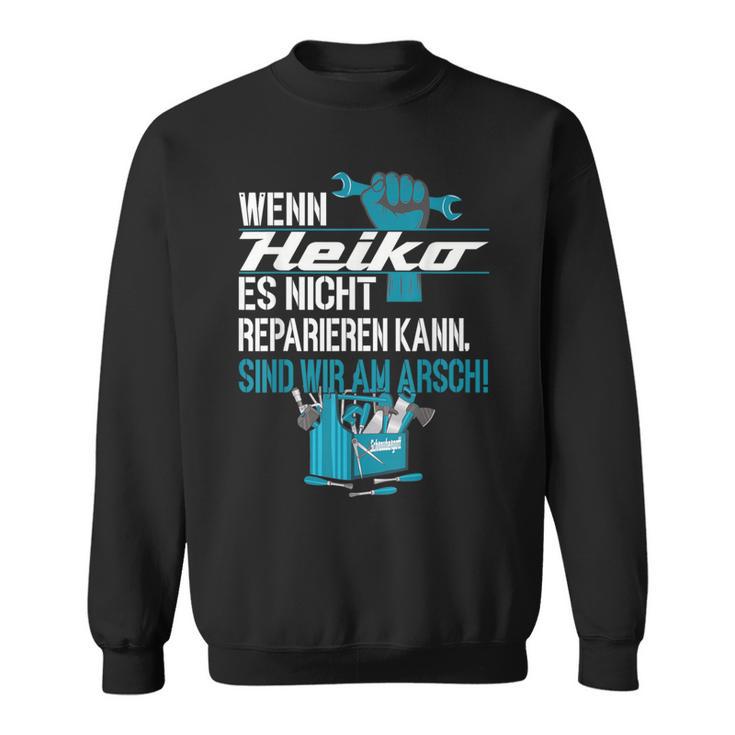 Diy Wenn Heiko Es Nicht Reparieren Kann Sweatshirt