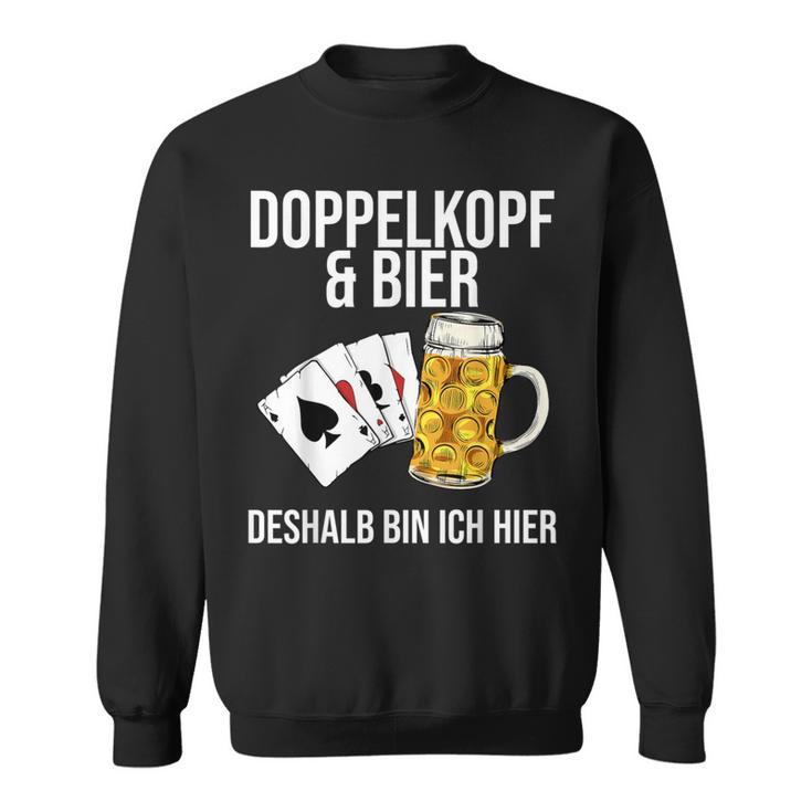 Doppelkopf Und Bier Da Bin Ich Hier Sweatshirt