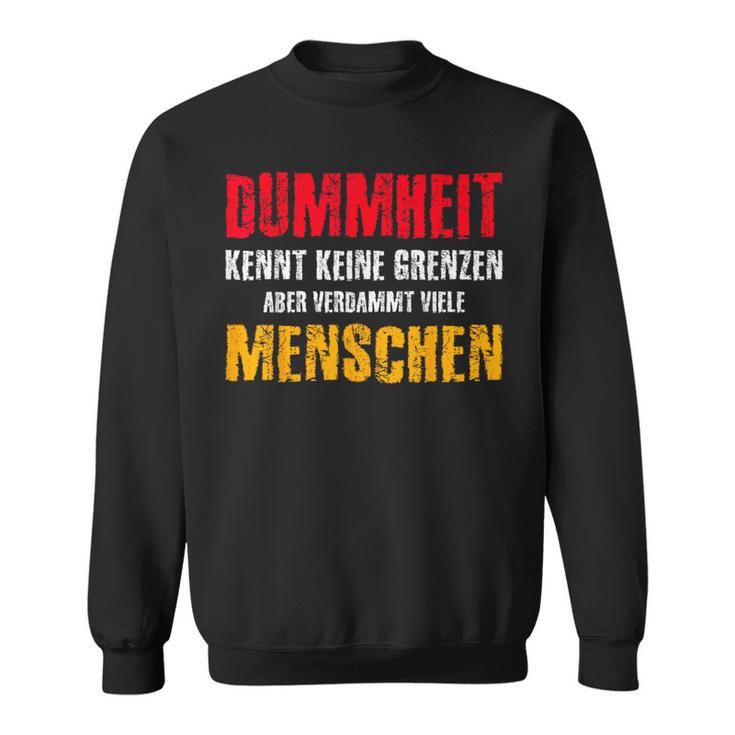 Dummheit Kissen Keine Grenzen Sweatshirt