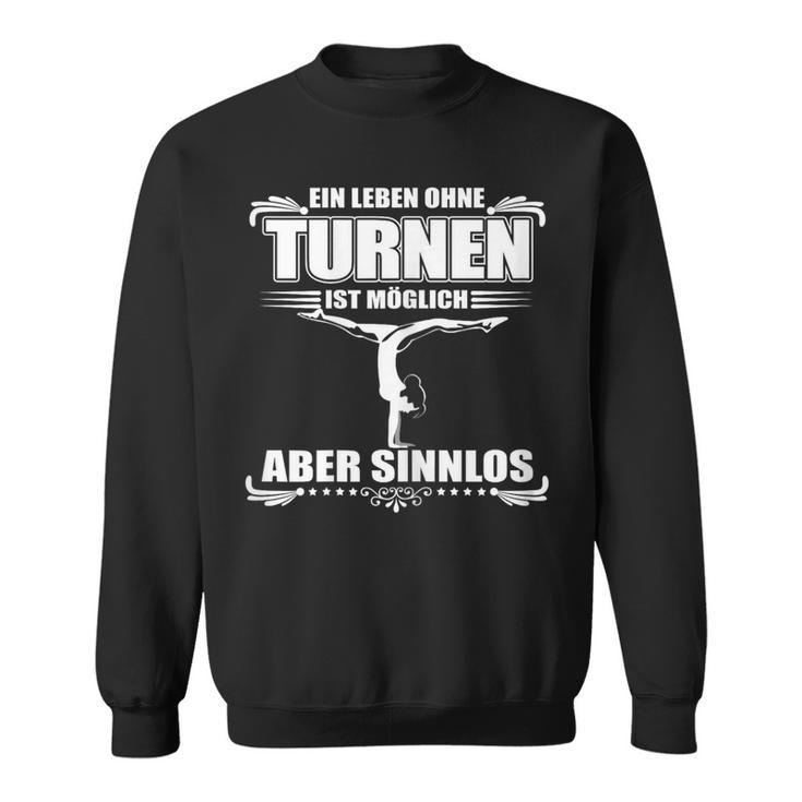 Ein Leben Ohne Gymnastnen Ist Möglich Aber Sinnlos Gymnastic Sweatshirt