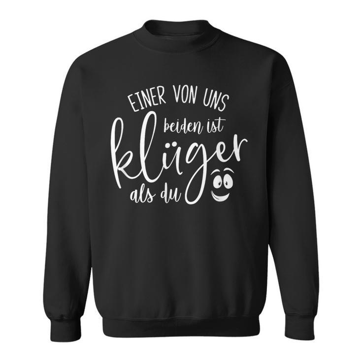 Eineron Uns Beiden Ist Klüger Als Du Klugscheißer Eineron Sweatshirt