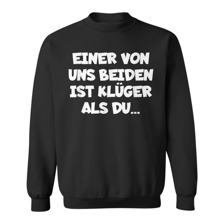 Einon Uns Beiden Ist Klüger Als Du” Sweatshirt