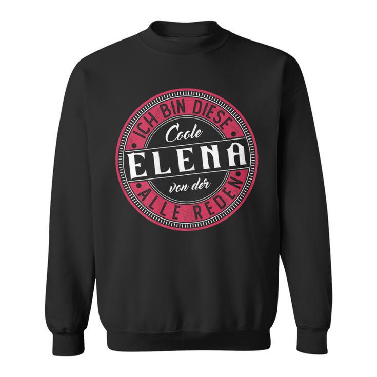 Elena Ich Bin Diese Coole Elena Sweatshirt