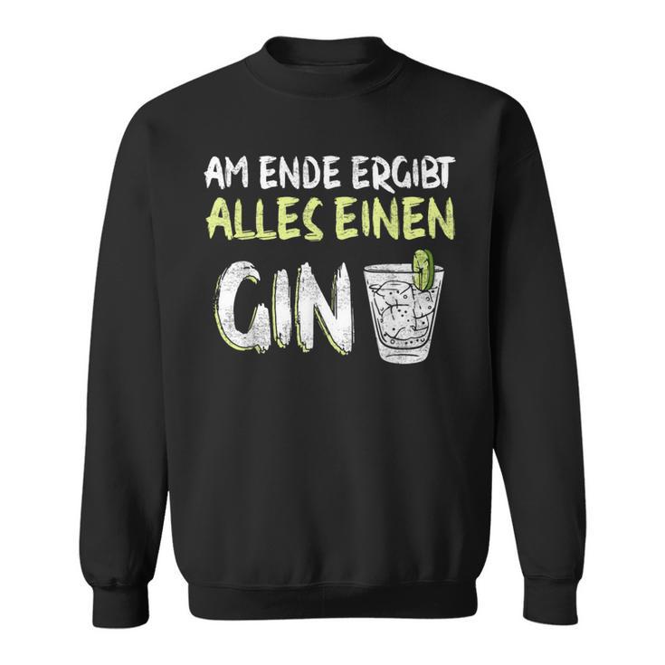 Am Ende Ergibt Alles Einen Gin Alcohol Gin Tonic Cocktail Sweatshirt