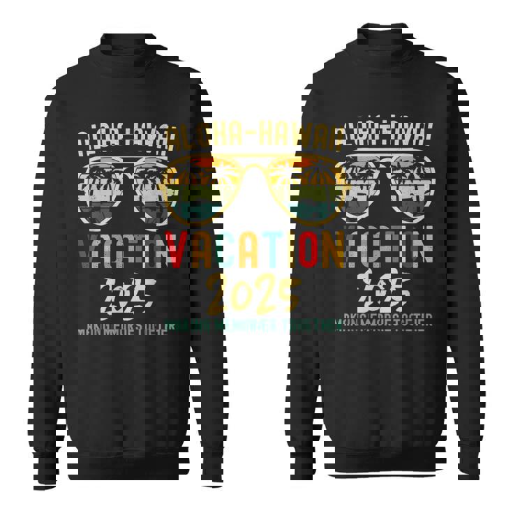 Family Vacation 2025 Aloha Hawaii Hawaiian Summer Matching Sweatshirt