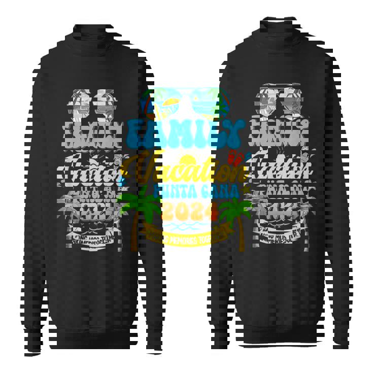 Family Vacation Punta Cana 2024 Making Memories Summer Sweatshirt