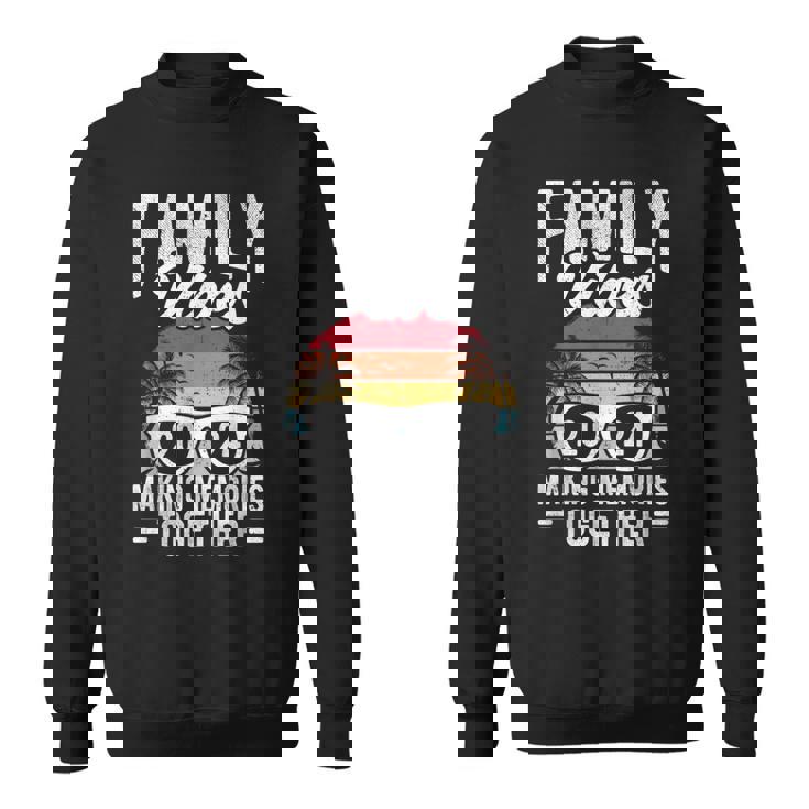 Family Vibes 2024 Making Memories Together Family Vacation Sweatshirt