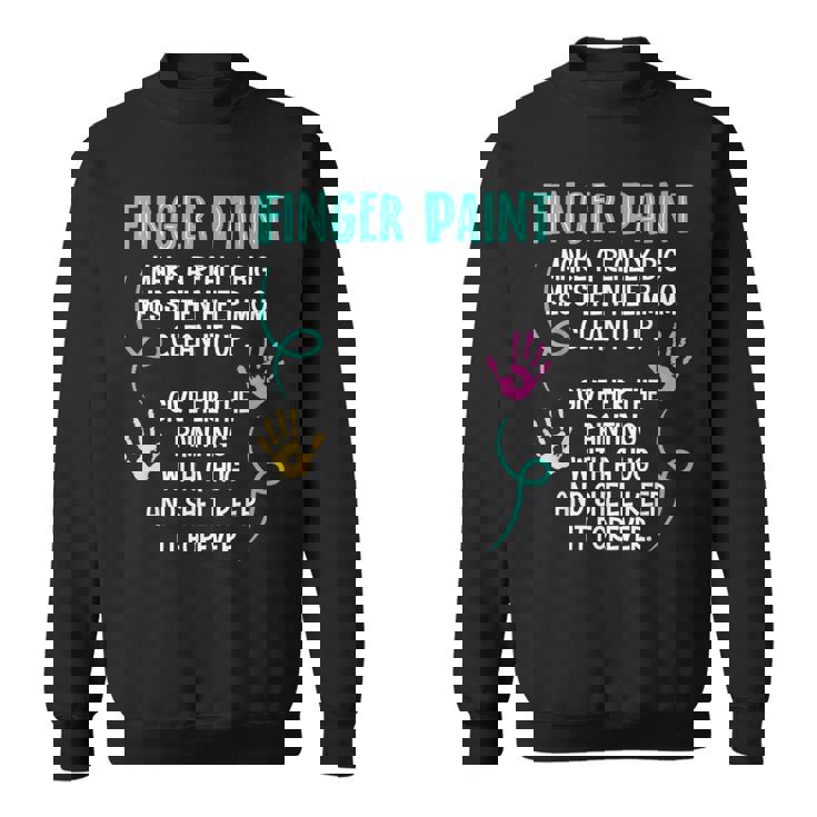 Finger Paint Make A Really Big Mess Brush Artist Paint Sweatshirt