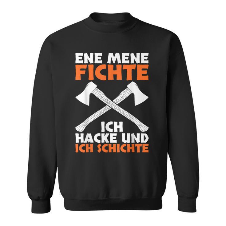 Forstwirt Holz Machen Lumberjack Sayings Sweatshirt