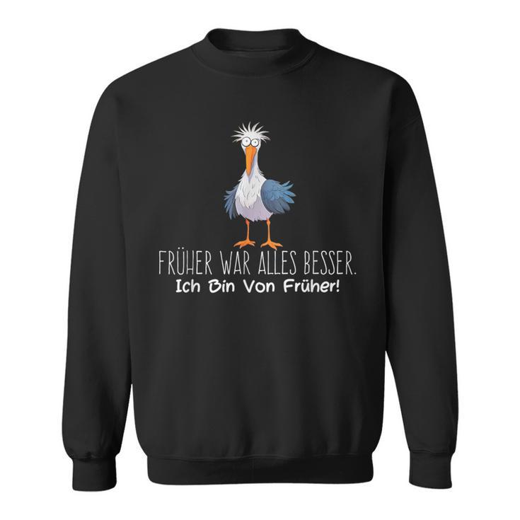 Cute Seagull Früher War Alles Besser Ich Binon Früher German Sweatshirt