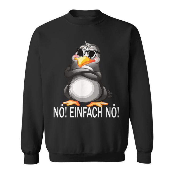 With Cute Penguin Bevor Du Fragst Nein Nö Sweatshirt