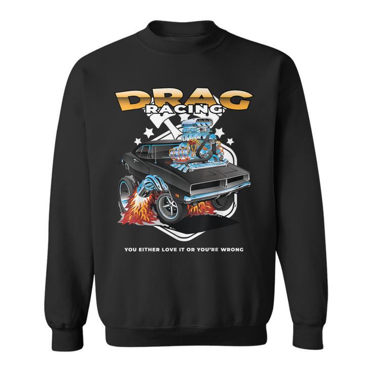 Drag Racing Motor Racing Mechanism Dragster Sweatshirt