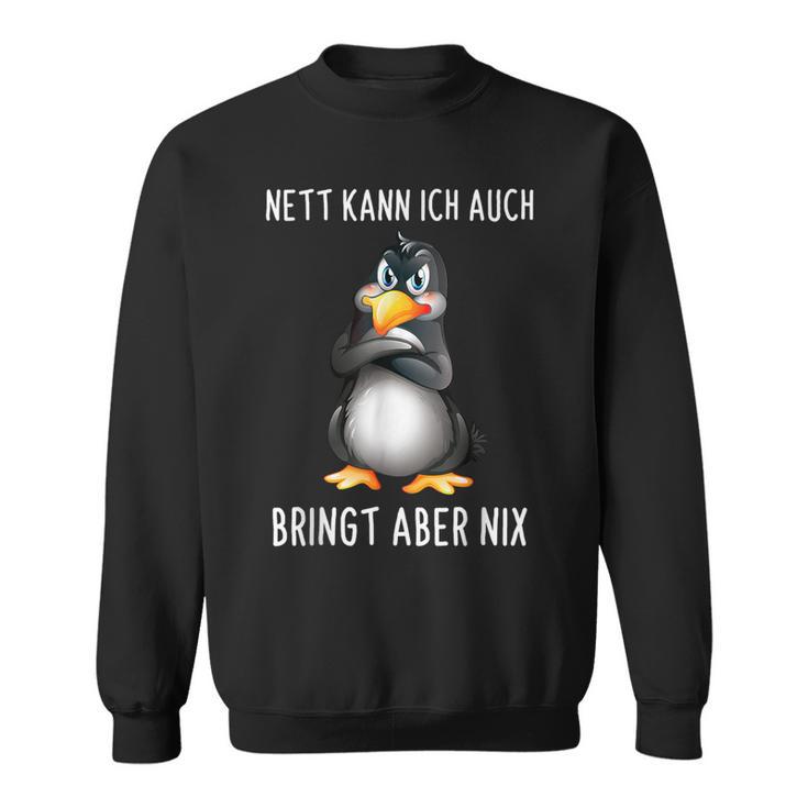 Nett Kann Ich Auch Penguin Bringt Abre Nix S Sweatshirt