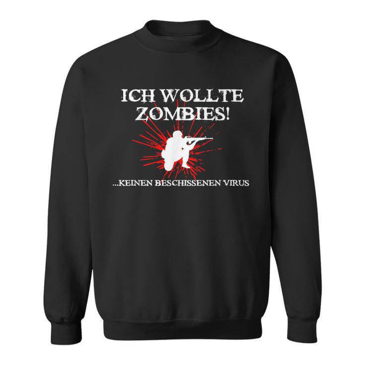 Zombie Ich Wollte Zombies Keineirus Sweatshirt