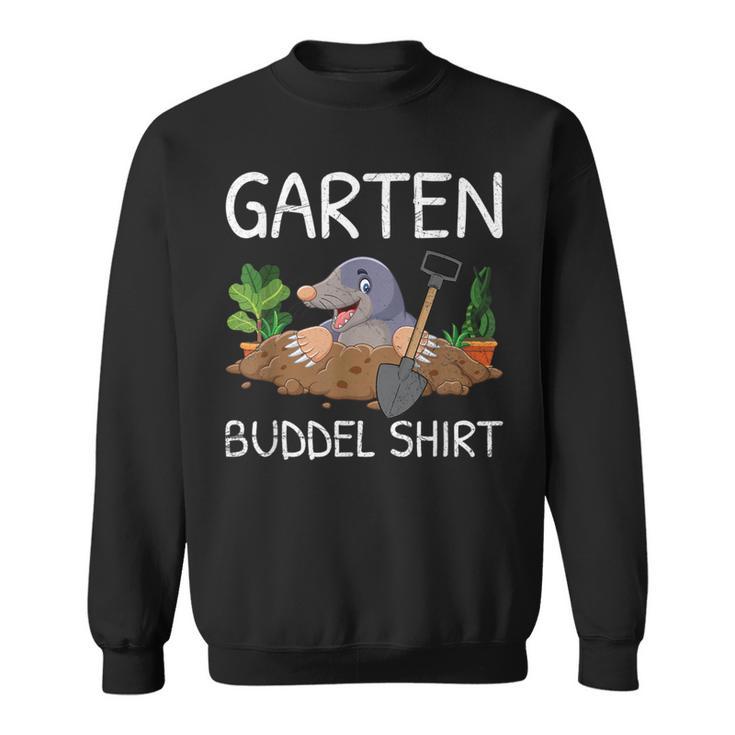 Garten Buddel Gardener Mole Garden Hobby Gardener S Sweatshirt