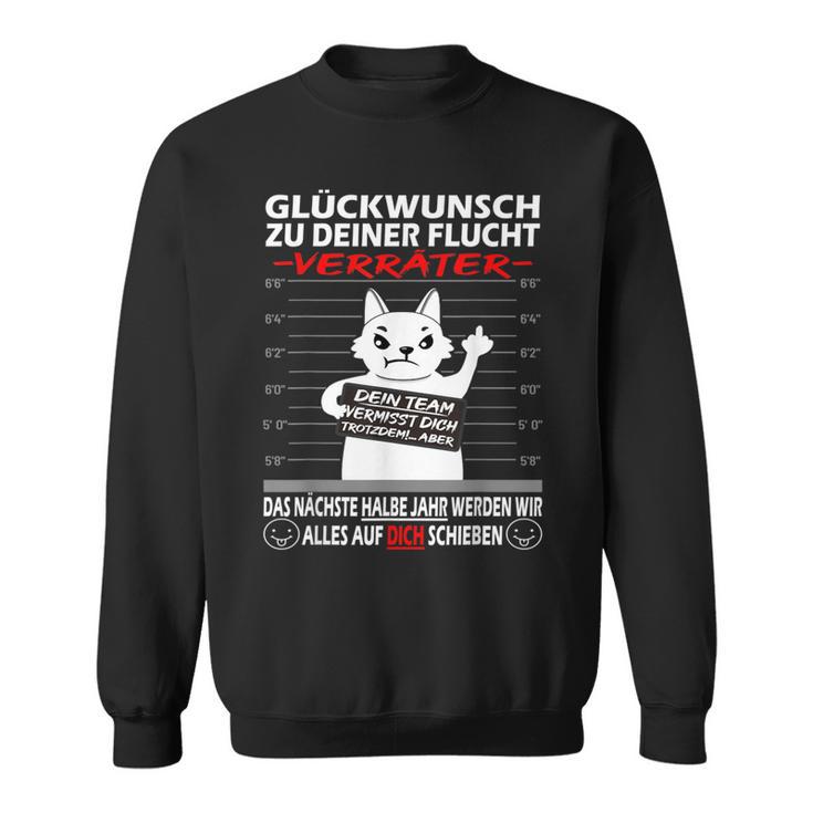 Glückwunsch Zu Deiner Flucht Neuen Job Cat S Sweatshirt