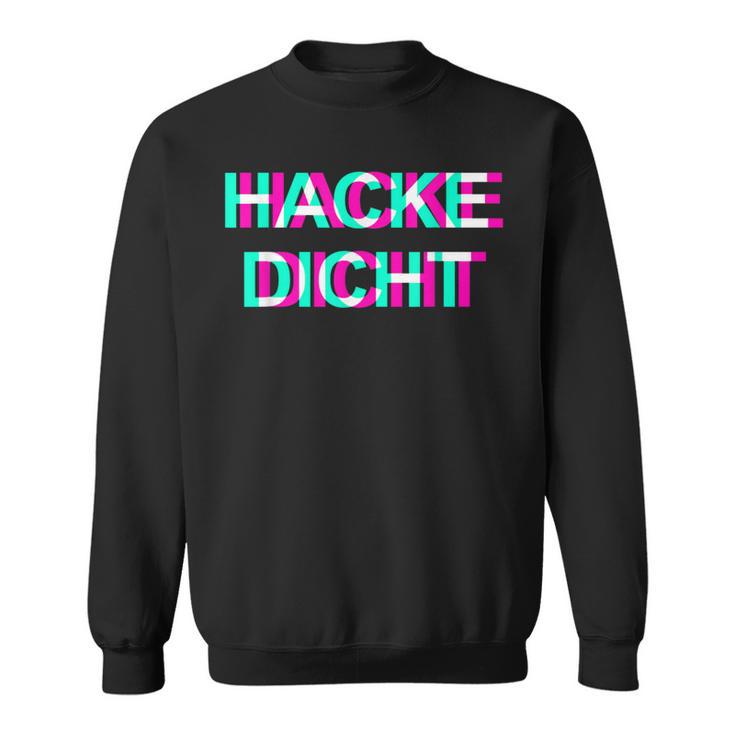 Hackedicht Hacke Dicht Sweatshirt