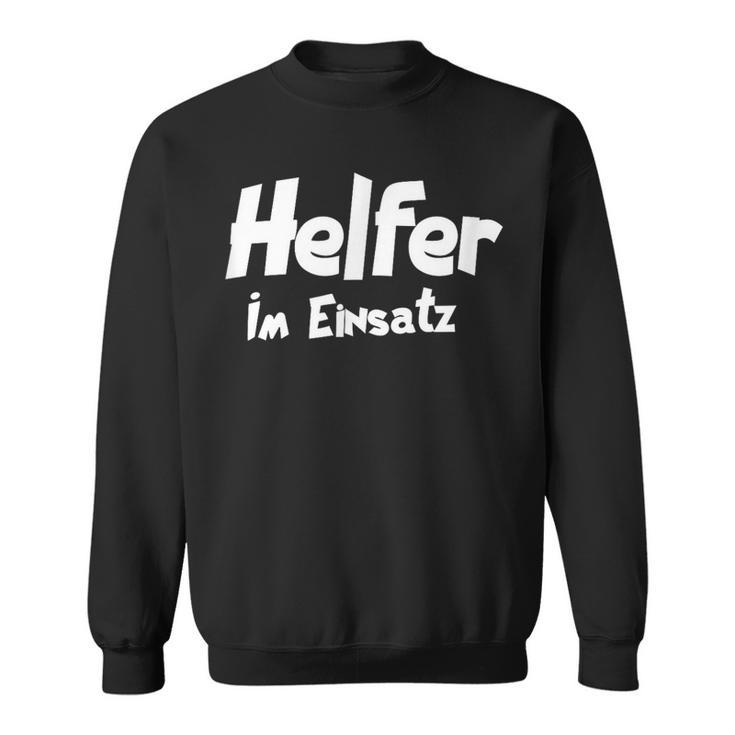 Helfer Im Einatz Hilfsbereiter Helfer Im Einatz Hil Sweatshirt