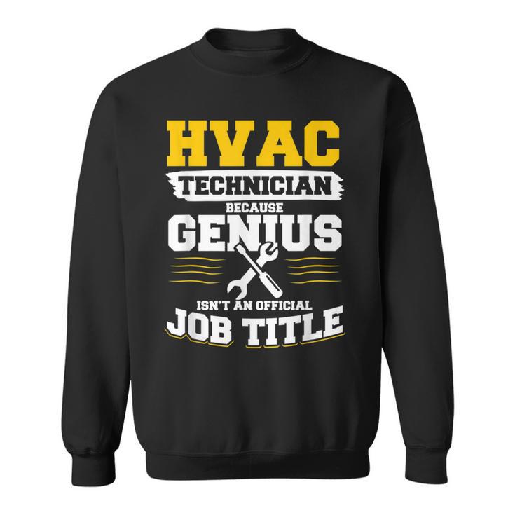 Hlk-Techniker Weil Genie Keine Offizielle Jobbezeichnung Ist Sweatshirt