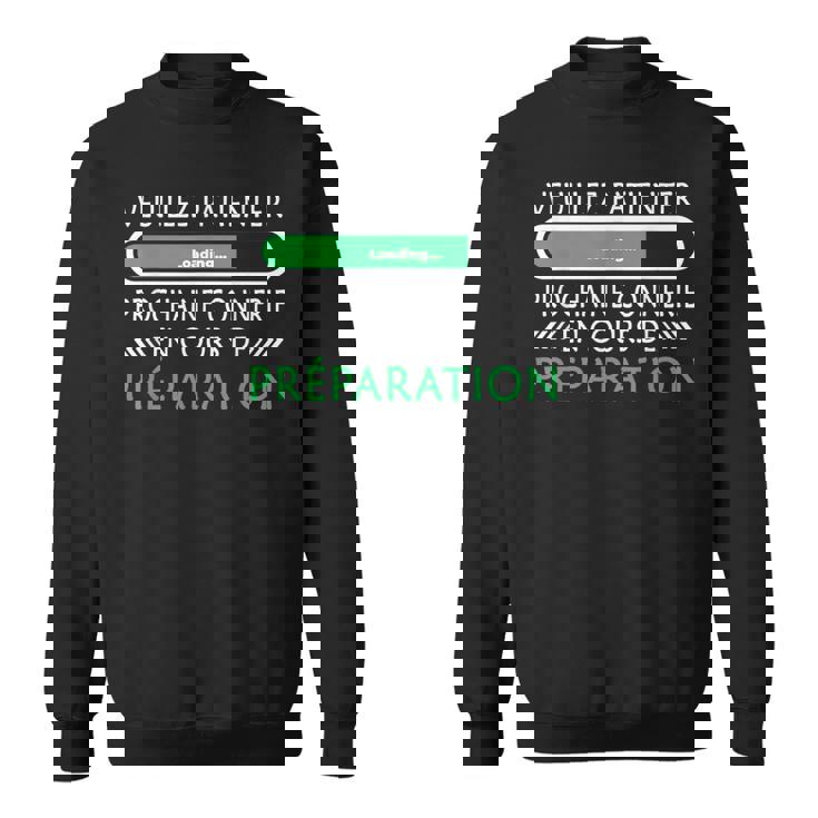 Homme Humour Connerie Suivante En Cours Préparation Sweater e